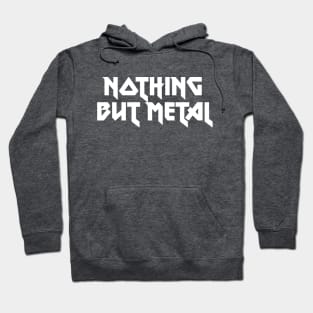 NOTHING BUT METAL Hoodie